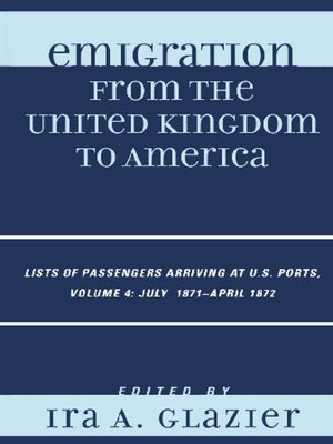 cover image of Emigration from the United Kingdom to America, Volume 4 July 1871-April 1872